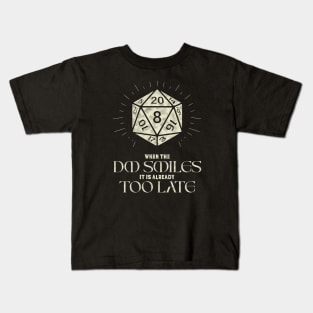 When The DM Smiles It Is Already Too Late Kids T-Shirt